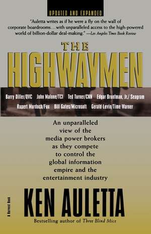 The Highwaymen: Updated and Expanded de Ken Auletta