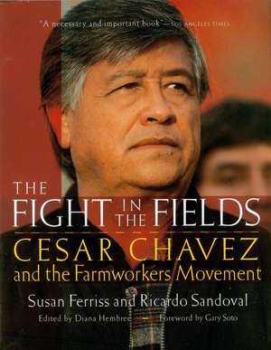 The Fight In The Fields: Cesar Chavez and the Farmworkers Movement de Susan Ferriss