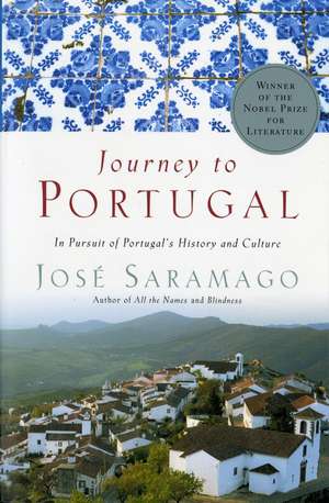 Journey To Portugal: In Pursuit of Portugal's History and Culture de José Saramago