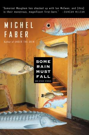 Some Rain Must Fall: And Other Stories de Michel Faber