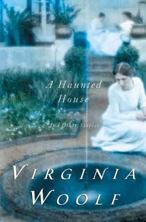 A Haunted House And Other Short Stories de Virginia Woolf