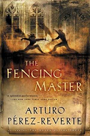 The Fencing Master de Arturo Perez-Reverte