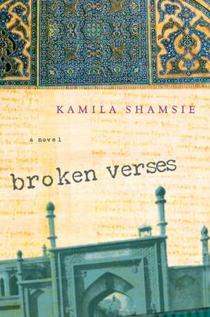 Broken Verses de Kamila Shamsie