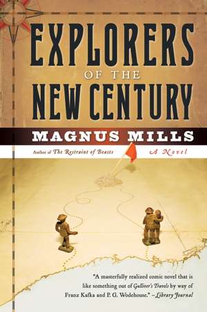 Explorers Of The New Century de Magnus Mills