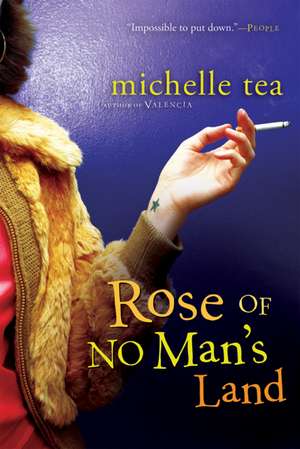 Rose Of No Man's Land de Michelle Tea