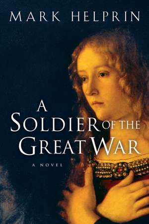 A Soldier Of The Great War de Mark Helprin