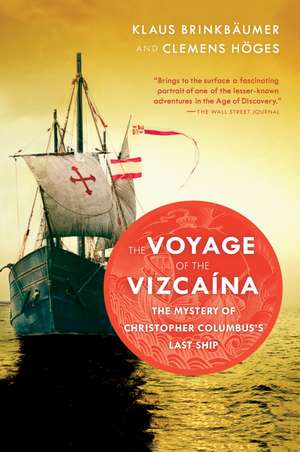 The Voyage Of The Vizcaina: The Mystery of Christopher Columbus's Last Ship de Klaus Brinkbäumer