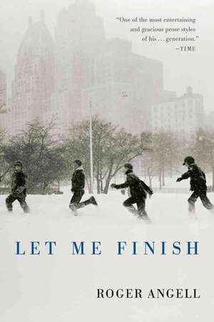 Let Me Finish de Roger Angell