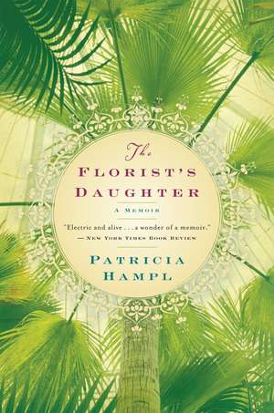 The Florist's Daughter de Patricia Hampl