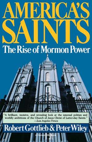 America's Saints: Rise Of Mormon Power de Robert Gottlieb