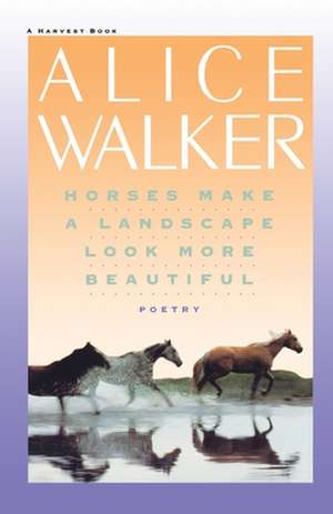 Horses Make A Landscape Look More Beautiful de Alice Walker