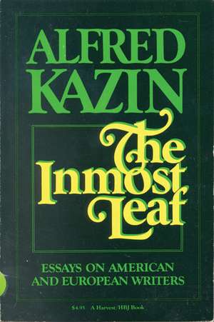 Inmost Leaf: A Selection of Essays de Alfred Kazin