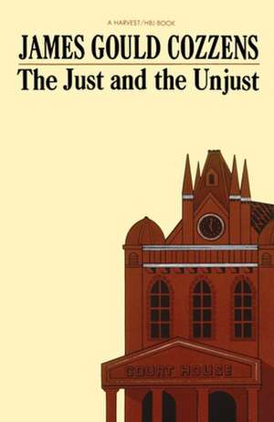 The Just And The Unjust de James Gould Cozzens