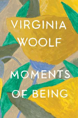 Moments Of Being: Second Edition de Virginia Woolf