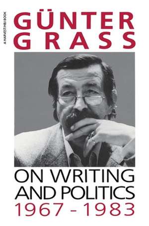 On Writing And Politics, 1967-1983 de Günter Grass