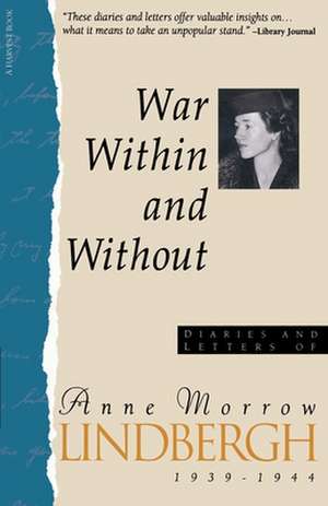 War Within & Without: Diaries And Letters Of Anne Morrow Lindbergh, 1939-1944 de Anne Morrow Lindbergh