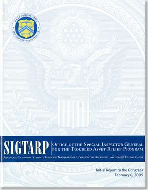 Special Inspector General for the Troubled Asset Relief Program Initial Report to Congress, February 6, 2009 de Special Inspector General for the Troubled Asset Relief Program (U.S.)