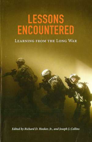 Lessons Encountered: Learning from the Long War: Learning from the Long War de National Defense University (U.S.)