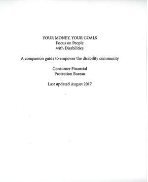 Your Money, Your Goals: Focus on People With Disabilities: A Companion Guide to Empower the Disability Community de Bureau of Consumer Financial Protection