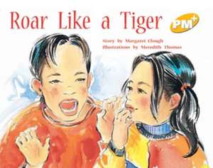 Roar Like a Tiger PM PLUS Level 8 Yellow de Margaret Clough