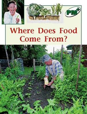 Where Does Food Come From? PM PLUS Non Fiction Level 14&15 Green de UNKNOWN