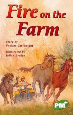 Fire on the Farm PM PLUS Chapter Books Level 25 Set A Emerald de Pauline Cartwright