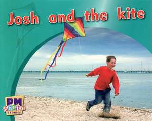 Josh and the Kite PM Photo Stories Magenta Levels 3,4 de Annette Smith