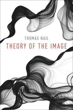 Theory of the Image de Thomas Nail