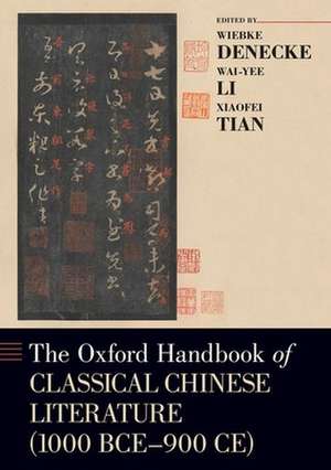 The Oxford Handbook of Classical Chinese Literature: (1000BCE-900CE) de Wiebke Denecke