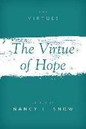 The Virtue of Hope de Nancy E. Snow