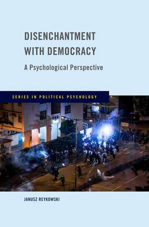 Disenchantment with Democracy: A Psychological Perspective de Janusz Reykowski