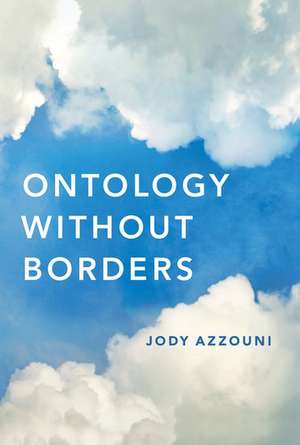 Ontology Without Borders de Jody Azzouni