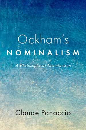 Ockham's Nominalism: A Philosophical Introduction de Claude Panaccio