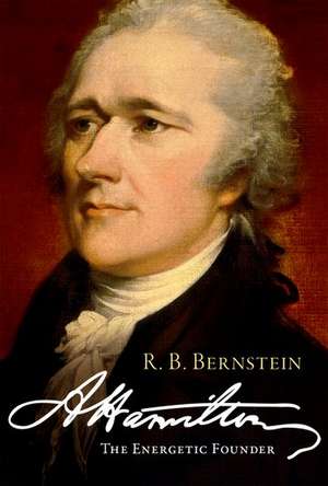 Hamilton: The Energetic Founder de R. B. Bernstein