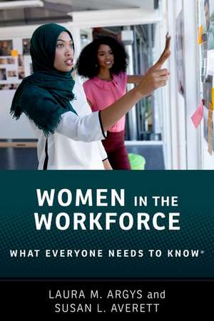 Women in the Workforce: What Everyone Needs to Know ® de Laura M. Argys