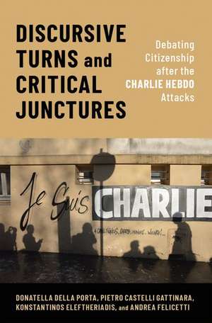 Discursive Turns and Critical Junctures: Debating Citizenship after the Charlie Hebdo Attacks de Donatella Della Porta