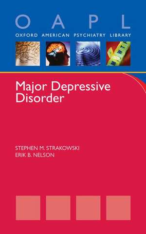 Major Depressive Disorder de Stephen Strakowski