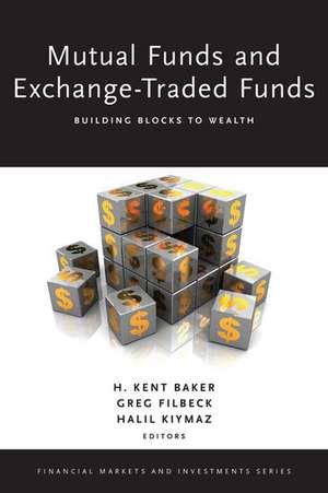 Mutual Funds and Exchange-Traded Funds: Building Blocks to Wealth de H. Kent Baker