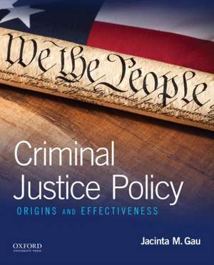 Criminal Justice Policy de Jacinta M. Gau