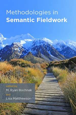 Methodologies in Semantic Fieldwork de M. Ryan Bochnak