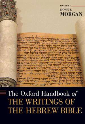 The Oxford Handbook of the Writings of the Hebrew Bible de Donn F. Morgan