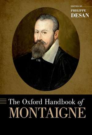 The Oxford Handbook of Montaigne de Philippe Desan