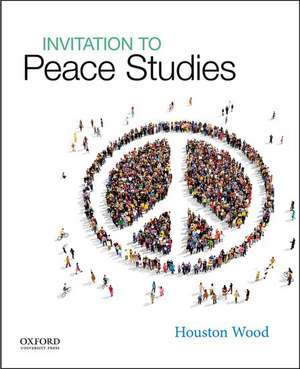 Invitation to Peace Studies de Houston Wood