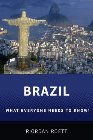 Brazil: What Everyone Needs to Know® de Riordan Roett