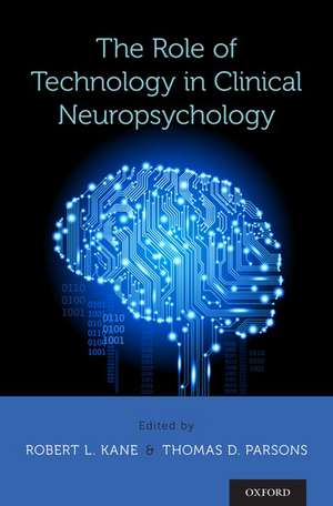 The Role of Technology in Clinical Neuropsychology de Robert L. Kane