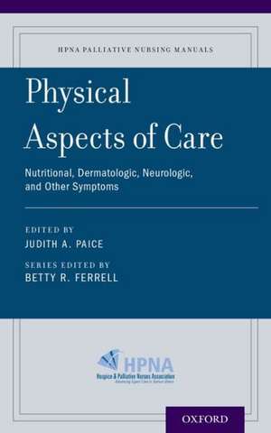 Physical Aspects of Care: Nutritional, Dermatologic, Neurologic and Other Symptoms de Judith A. Paice