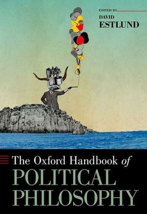 The Oxford Handbook of Political Philosophy de David Estlund