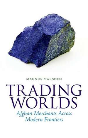 Trading Worlds de Magnus Marsden