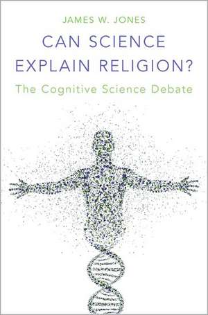 Can Science Explain Religion? de James W. Jones