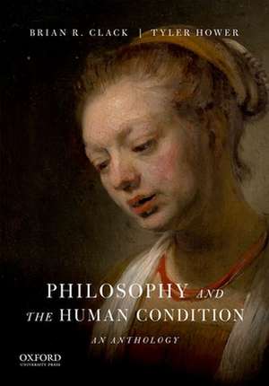 Philosophy and the Human Condition: An Anthology de Brian R. Clack